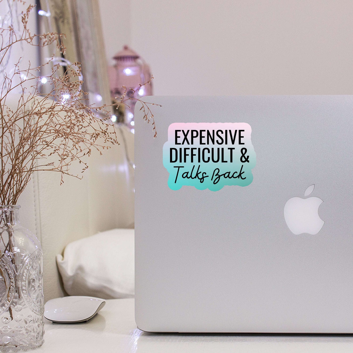 Expensive Difficult & Talks Back Sticker