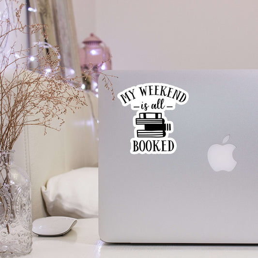 My Weekend is All Booked Sticker