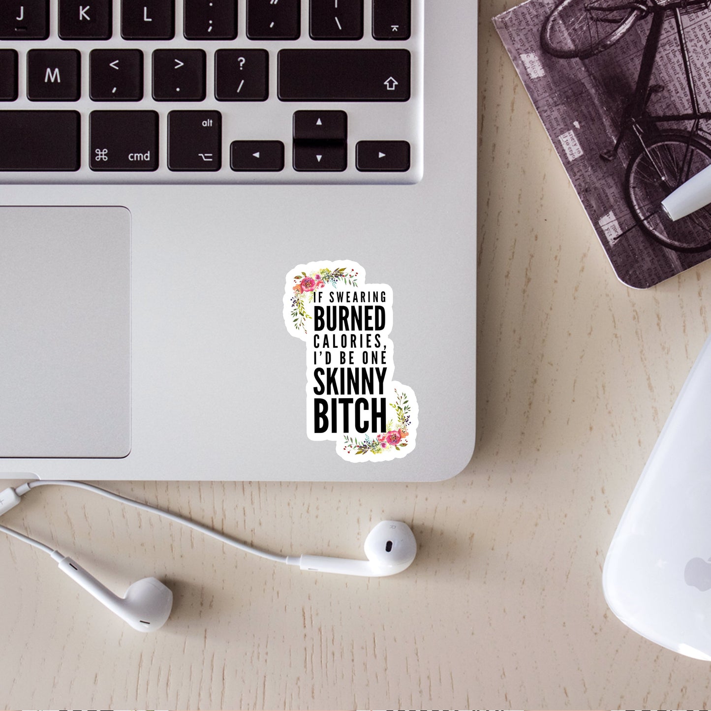 If swearing burned calories I'd be one skinny bitch Sticker