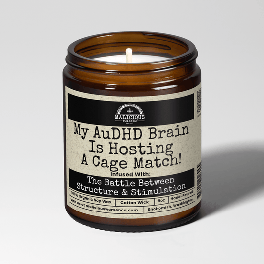 My AuDHD Brain Is Hosting A Cage Match | Scent: Lemon Drop Martini | 9oz Mental Health Candle | Malicious Women Co