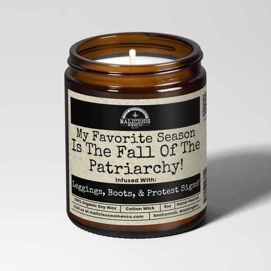 My Favorite Season Is The Fall Of The Patriarchy | Scent: Take A Hike | 9oz Political Candle | Malicious Women Co
