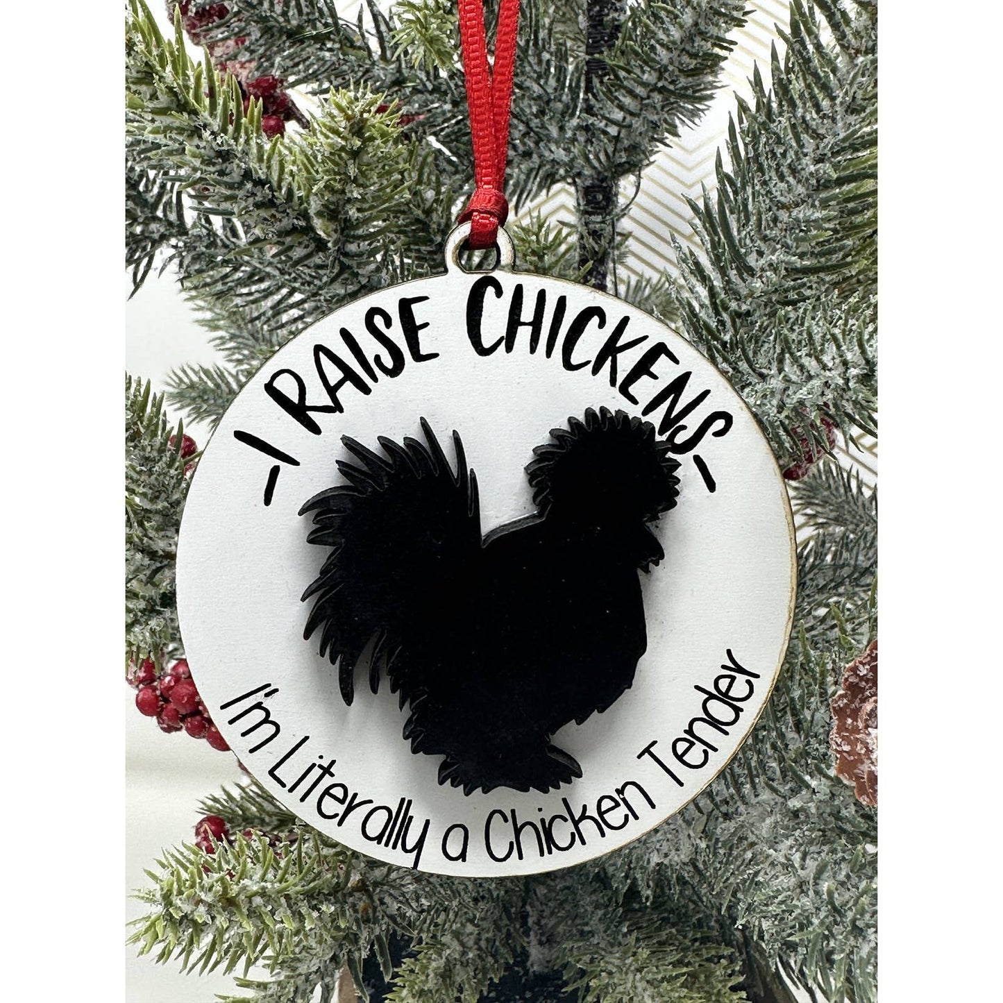 I Raise Chickens I'm Literally a Chicken Tender Christmas Ornament