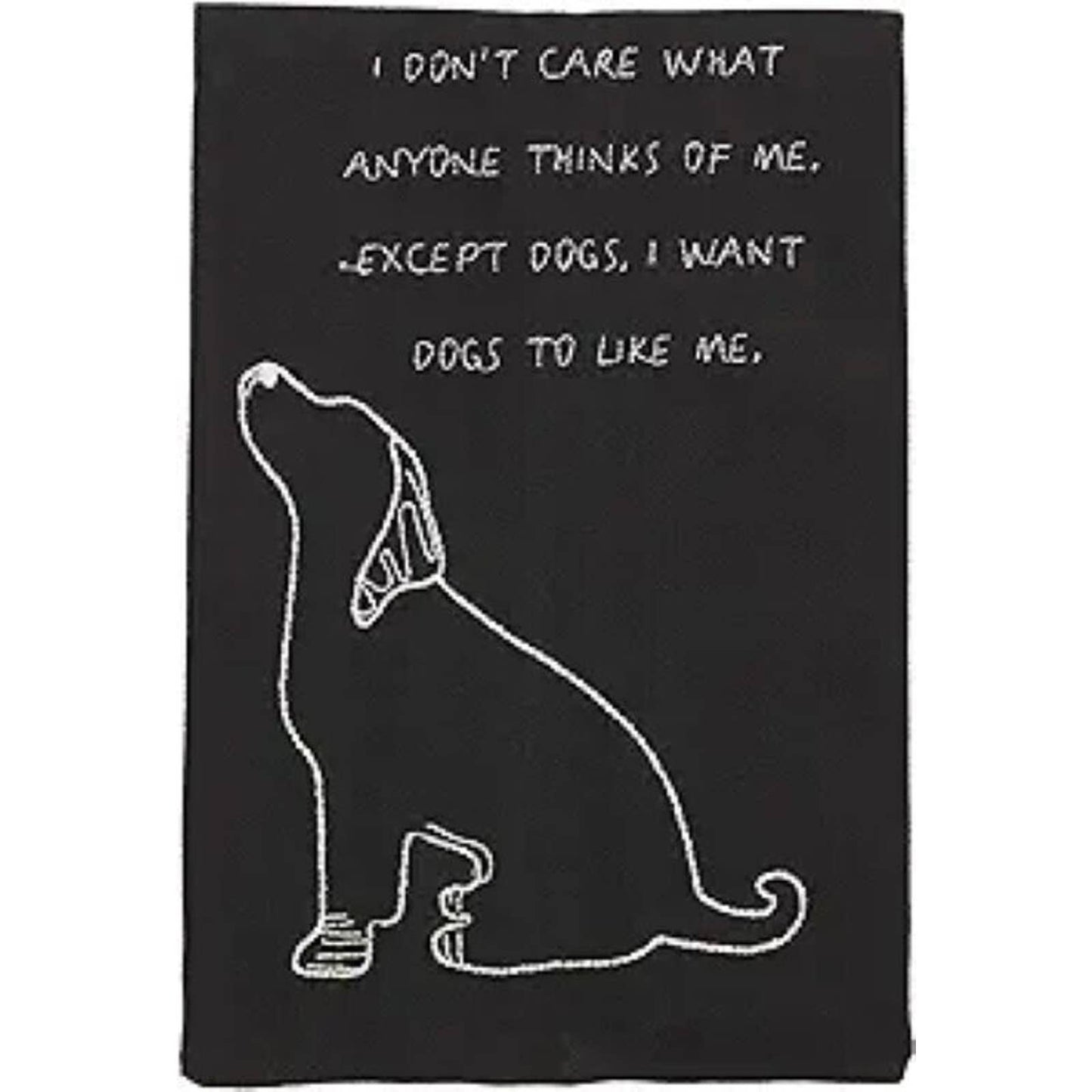 I don't care what anyone thinks of me except dogs kitchen towel