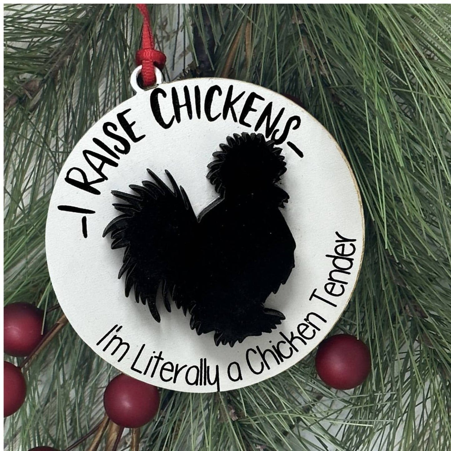 I Raise Chickens I'm Literally a Chicken Tender Christmas Ornament