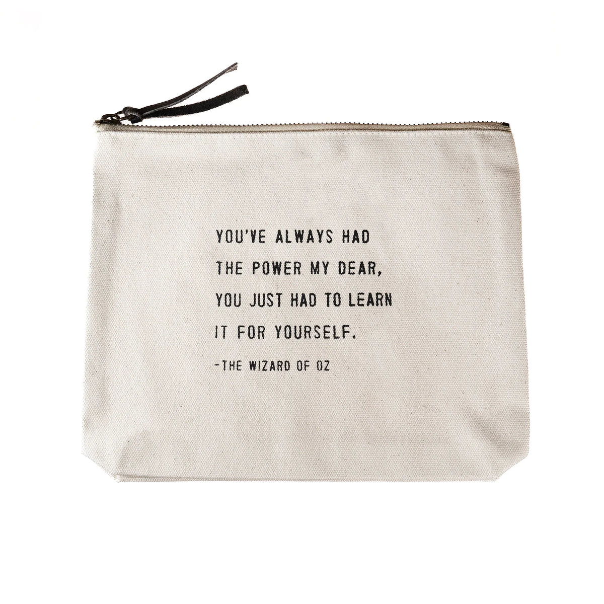 You've Always Had The Power (The Wizard of Oz Quote) Canvas Zip Bag