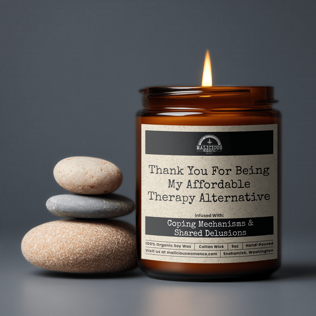 Thank You For Being My Affordable Therapy Alternative. | Scent: Tomato & Basil | 9oz Mental Health Candle | Malicious Women Co
