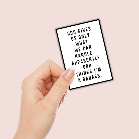 God Thinks I'm a Badass Sticker