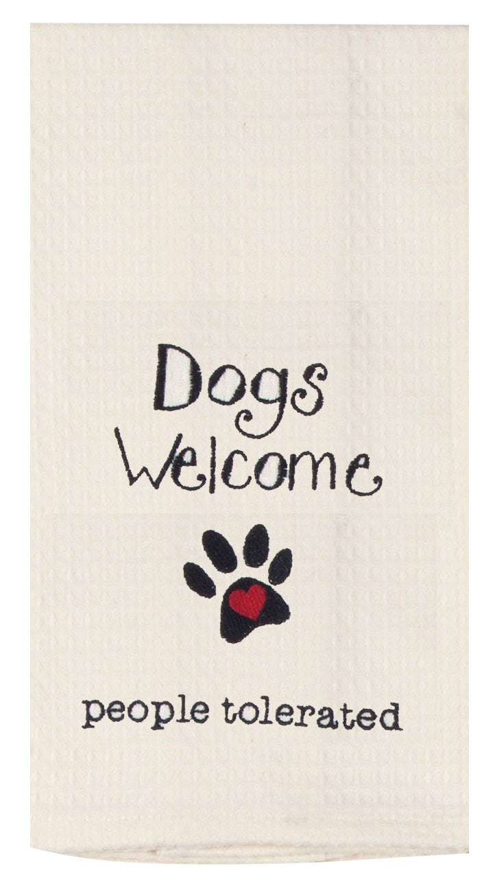 Dogs Welcome People Tolerated Kitchen Towel